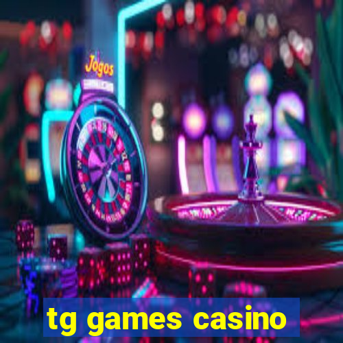 tg games casino